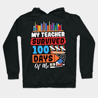 My Teacher Survived 100 Days Of Me Hoodie